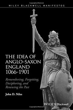 portada The Idea of Anglo-Saxon England 1066-1901: Remembering, Forgetting, Deciphering, and Renewing the Past