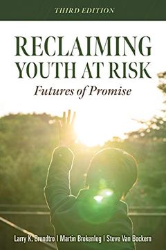 portada Reclaiming Youth at Risk: Futures of Promise (Reach Alienated Youth and Break the Conflict Cycle Using the Circle of Courage) (en Inglés)