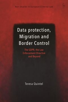portada Data Protection, Migration and Border Control: The Gdpr, the Law Enforcement Directive and Beyond