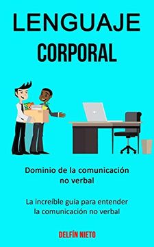 portada Lenguaje Corporal: Dominio de la Comunicación no Verbal (la Increíble Guía Para Entender la Comunicación no Verbal)