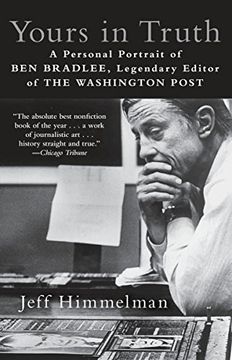 portada Yours in Truth: A Personal Portrait of ben Bradlee, Legendary Editor of the Washington Post (in English)