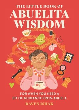 portada The Little Book of Abuelita Wisdom: For When You Need a Bit of Guidance from Abuela (en Inglés)