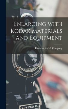 portada Enlarging With Kodak Materials and Equipment (en Inglés)