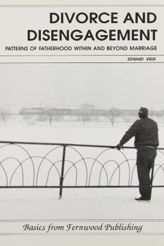 portada Divorce and Disengagement: Patterns of Fatherhood Within and Beyond Marriage.