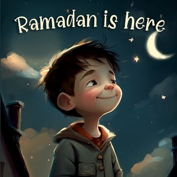 portada Ramadan is Here: Discovering Ramadan and Islamic Culture (Islamic books for kids)