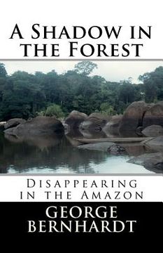 portada a shadow in the forest; disappearing in the amazon (en Inglés)