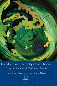 portada Freedom and the Subject of Theory: Essays in Honour of Christina Howells (Legenda) (in English)
