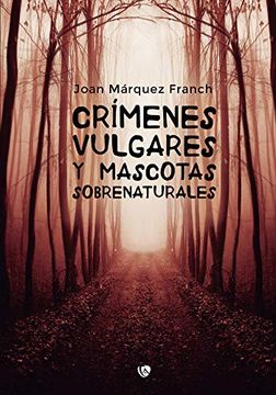 portada Crímenes Vulgares y Mascotas Sobrenaturales (in Spanish)