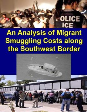 portada An Analysis of Migrant Smuggling Costs along the Southwest Border (en Inglés)