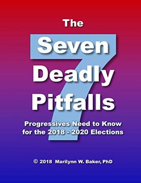 portada The Seven Deadly Pitfalls Progressives Need to Know for the 2018 - 2020 Elections (en Inglés)
