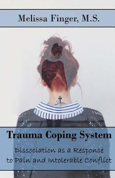 portada Trauma Coping System: Dissociation as a Response to Pain and Intolerable Conflict (en Inglés)
