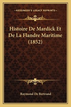 portada Histoire De Mardick Et De La Flandre Maritime (1852) (en Francés)