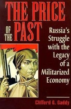 portada The Price of the Past: Russia's Struggle With the Legacy of a Militarized Economy (en Inglés)