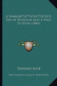 portada a summera acentsacentsa a-acentsa acentss day at windsor and a visit to eton (1841) (in English)