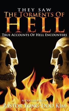 portada They Saw the Torments of Hell: True Accounts of Hell Encounters (en Inglés)