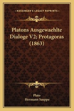portada Platons Ausgewaehlte Dialoge V2; Protagoras (1863) (en Alemán)