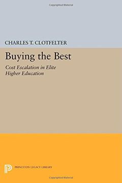 portada Buying the Best: Cost Escalation in Elite Higher Education (Princeton Legacy Library) (en Inglés)
