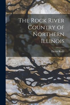 portada The Rock River Country of Northern Illinois (en Inglés)