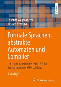portada Formale Sprachen, Abstrakte Automaten und Compiler: Lehr- und Arbeitsbuch mit Flaci für Grundstudium und Fortbildung (en Alemán)