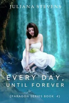 portada Every Day, Until Forever (Paragon Series Book 4)