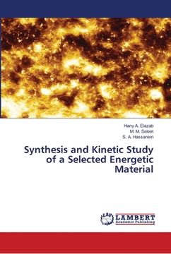 portada Synthesis and Kinetic Study of a Selected Energetic Material (en Inglés)