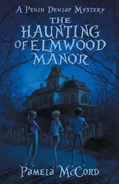 portada The Haunting of Elmwood Manor: A Pekin Dewlap Mystery (en Inglés)