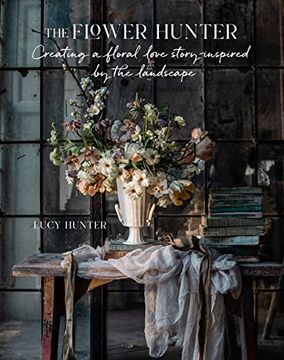portada The Flower Hunter: Creating a Floral Love Story Inspired by the Landscape 