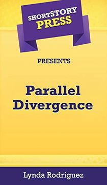 portada Short Story Press Presents Parallel Divergence (in English)