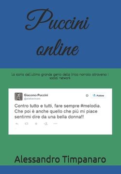 portada Puccini online: La storia dell'ultimo grande genio della lirica narrata attraverso i social network (en Italiano)