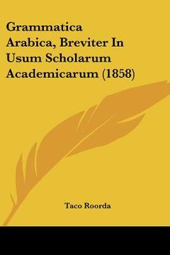 portada grammatica arabica, breviter in usum scholarum academicarum (1858) (en Inglés)