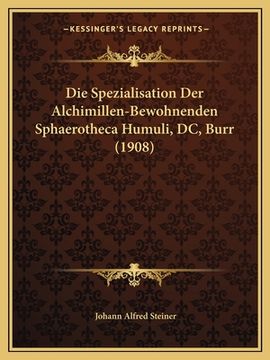 portada Die Spezialisation Der Alchimillen-Bewohnenden Sphaerotheca Humuli, DC, Burr (1908) (in German)