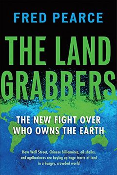portada The Land Grabbers: The new Fight Over who Owns the Earth (en Inglés)