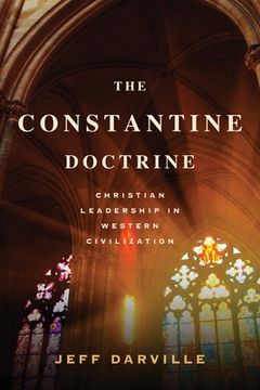 portada The Constantine Doctrine: Christian Leadership In Western Civilization 