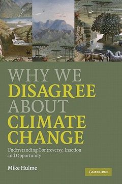 portada Why we Disagree About Climate Change Hardback: Understanding Controversy, Inaction and Opportunity (en Inglés)