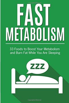 portada Fast Metabolism: 33 Foods to Boost Your Metabolism and Burn Fat While You Are Sleeping (Fast Metabolism Diet, Metabolism Miracle, Metabolism Books)