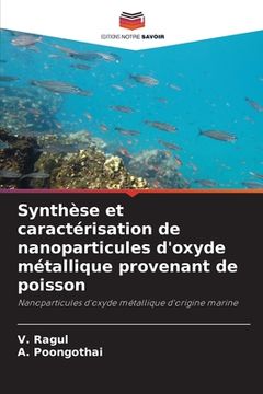 portada Synthèse et caractérisation de nanoparticules d'oxyde métallique provenant de poisson (en Francés)