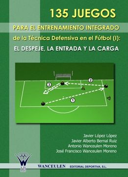 portada 135 Juegos Para El Entrenamiento De La Técnica Defensiva En El Fútbol I: