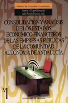 portada Consolidación y análisis de los estados económico-financieros de las empresas públicas de la Comunidad Autónoma de Andalucía (Monográfica / Biblioteca de Ciencias Económicas y Empresariales)