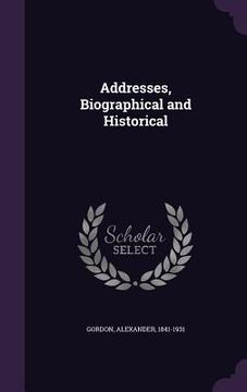 portada Addresses, Biographical and Historical (en Inglés)