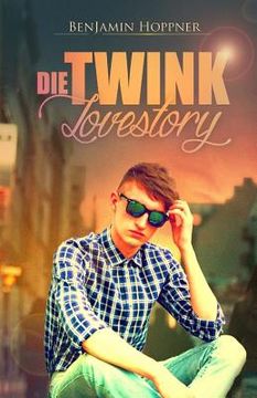 portada Die Twink Lovestory [Gay Erotik Romance] (en Alemán)