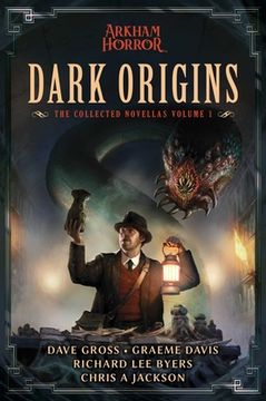 portada Dark Origins: Arkham Horror: The Collected Novellas, Vol. 1 (en Inglés)