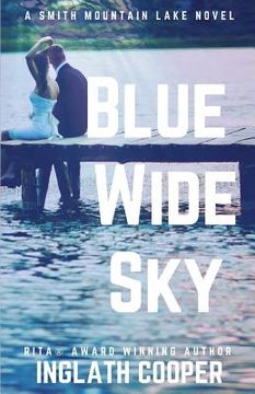 portada Blue Wide Sky: A Smith Mountain Lake Novel (en Inglés)