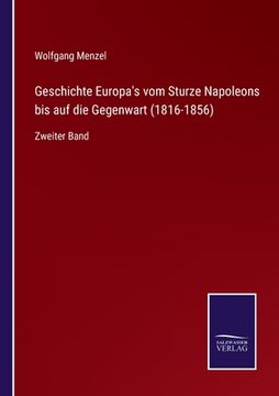 portada Geschichte Europa's vom Sturze Napoleons bis auf die Gegenwart (1816-1856): Zweiter Band