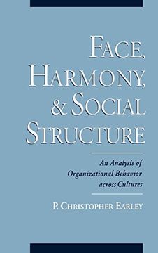 portada Face, Harmony, and Social Structure: An Analysis of Organizational Behavior Across Cultures 
