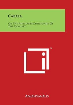 portada Cabala: Or the Rites and Ceremonies of the Cabalist (en Inglés)