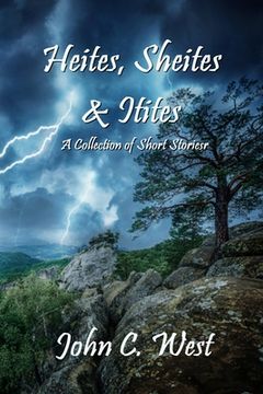 portada Heites, Sheites & Itites: A Collection of Short Stories (en Inglés)