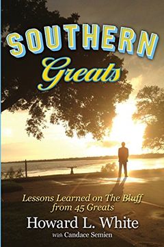 portada Southern Greats: Lessons on Love and Life Learned on the Bluff