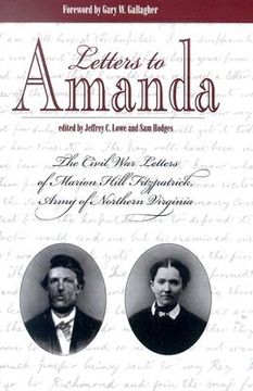 portada letters to amanda: the civil war letters of marion hill fitzpatrick, army of northern virginia (en Inglés)