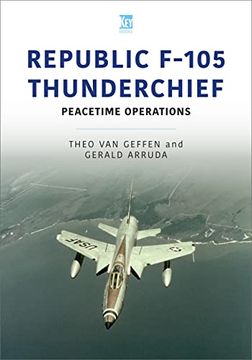 portada Republic F-105 Thunderchief: Peacetime Operations (Historic Military Aircraft Series) (in English)