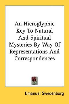 portada an hieroglyphic key to natural and spiritual mysteries by way of representations and correspondences (en Inglés)